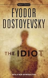 The Idiot by Fyodor Dostoyevsky