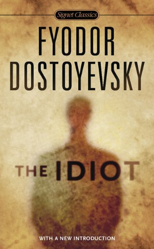 The Idiot by Fyodor Dostoyevsky