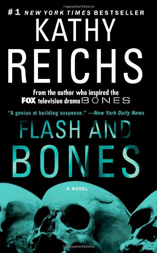 Flash and Bones: A Novel by Kathy Reichs