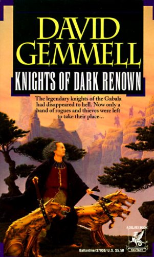 Knights of Dark Renown by David Gemmell