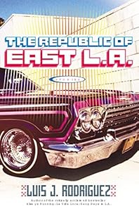 The Republic of East L.a.: Stories by Luis J. Rodriguez