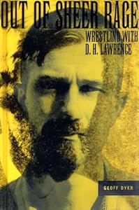 Out of Sheer Rage : Wrestling With D.H. Lawrence