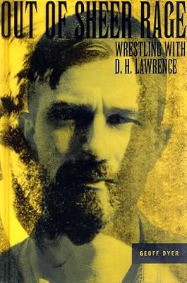Out of Sheer Rage : Wrestling With D.H. Lawrence