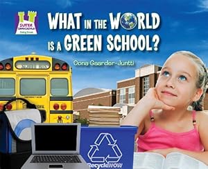 What in the World Is a Green School?