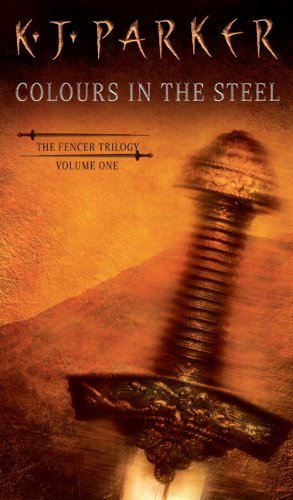 Colours in the Steel by K. J. Parker