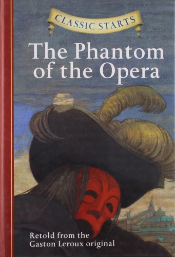 Classic Starts: The Phantom of the Opera by Gaston Leroux