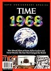 Time 1968 - 40th Anniversary Special: War Abroad, Riots at Home, Fallen Leaders and Lunar Dreams: The Year that Changed the World