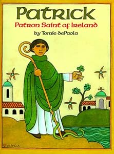 Patrick: Patron Saint of Ireland