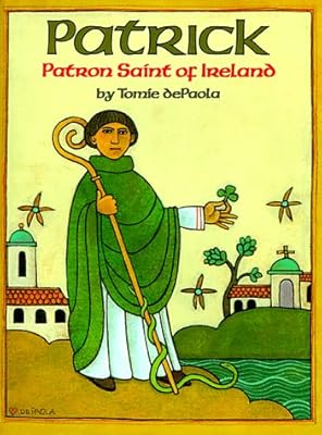 Patrick: Patron Saint of Ireland