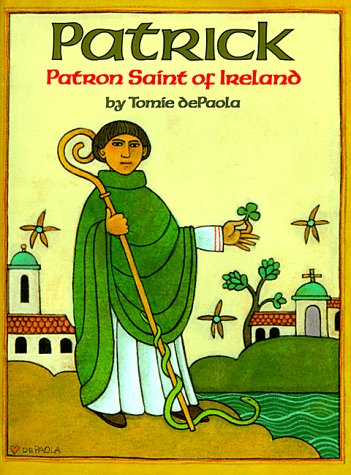 Patrick: Patron Saint of Ireland by Tomie dePaola