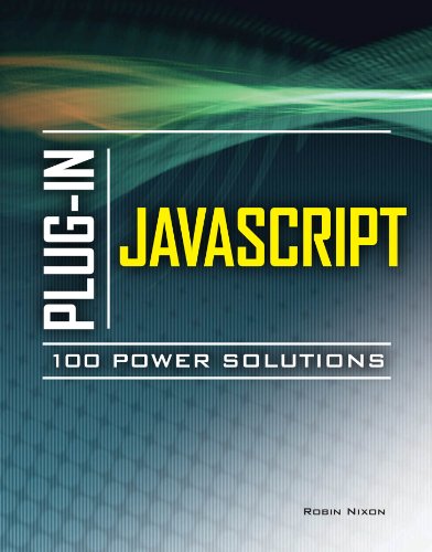 Plug-In JavaScript 100 Power Solutions by Robin Nixon