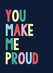 You Make Me Proud: The Perfect Gift to Celebrate Achievers by Summersdale Publishers