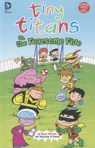 Tiny Titans vs. The Fearsome Five by Art Baltazar