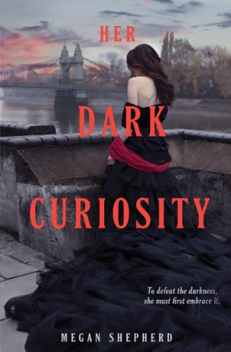 Her Dark Curiosity by Megan Shepherd