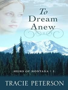 To Dream Anew (Heirs of Montana #3)