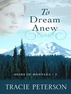 To Dream Anew (Heirs of Montana #3)