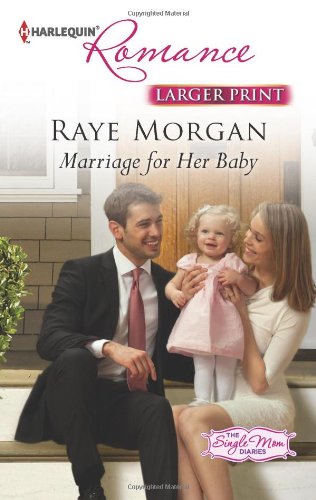 Marriage for Her Baby by Raye Morgan