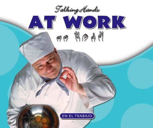 At Work/en El Trabajo (Talking Hands) by Kathleen Petelinsek