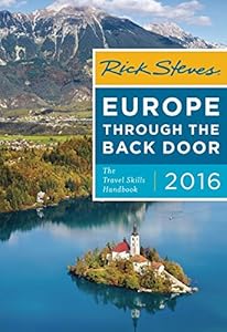 Rick Steves Europe Through the Back Door 2016: The Travel Skills Handbook
