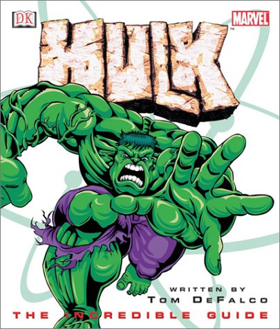 Hulk: The Incredible Guide (Marvel Comics) by Tom DeFalco