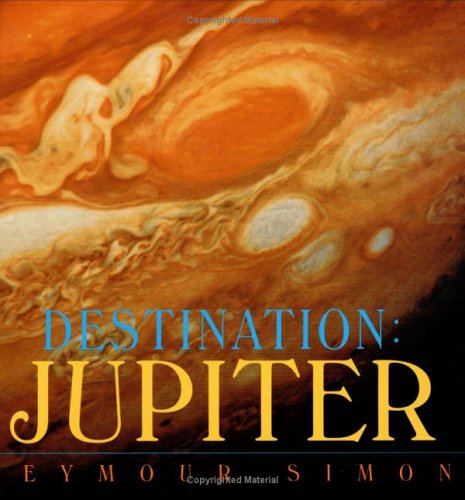 Destination: Jupiter by Seymour Simon