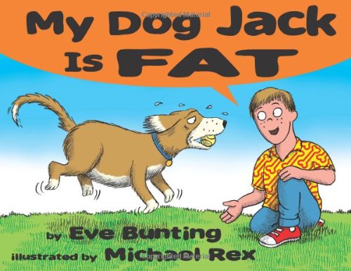 My Dog Jack is Fat by Eve Bunting
