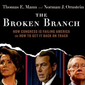 The Broken Branch: How Congress is Failing America and How to Get It Back on Track
