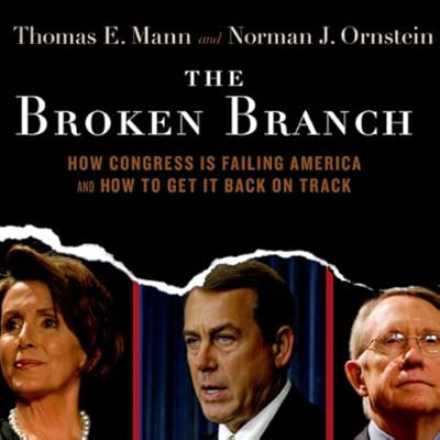 The Broken Branch: How Congress is Failing America and How to Get It Back on Track