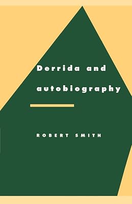 Derrida and Autobiography (Literature, Culture, Theory, Series Number 16)