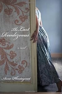 The Last Rendezvous by Anne Plantagenet