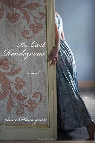 The Last Rendezvous by Anne Plantagenet