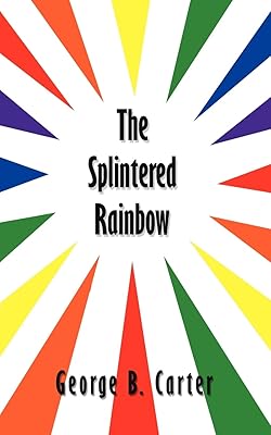 The Splintered Rainbow