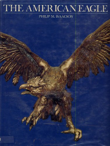 The American Eagle by Philip M. Isaacson