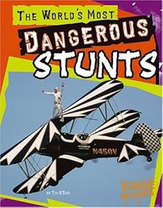 The World's Most Dangerous Stunts (World's Top Tens) by O'Shei
