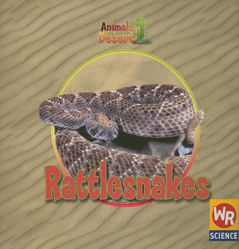 Rattlesnakes (Animals That Live in the Desert) by JoAnn Early Macken