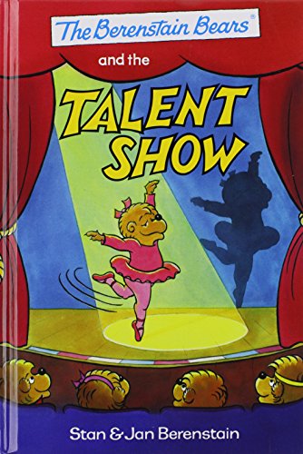 The Berenstain Bears and the Talent Show by Jan Berenstain