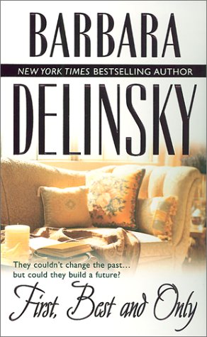 First, Best And Only by Barbara Delinsky