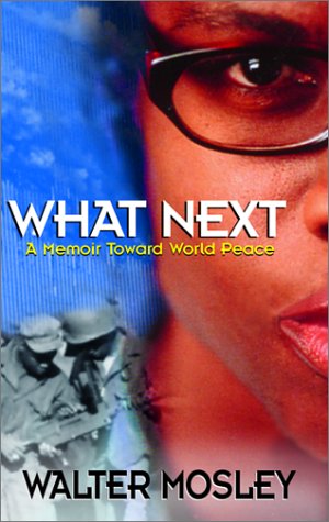 What Next: A Memoir Toward World Peace by Walter Mosley