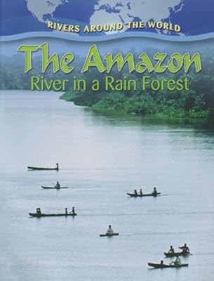 The Amazon: River in a Rain Forest