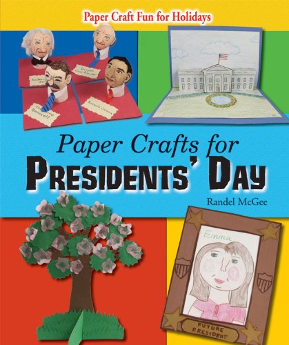 Paper Crafts for Presidents' Day by Randel McGee