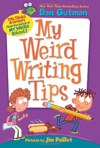 My Weird Writing Tips by Dan Gutman