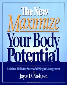 The New Maximize Your Body Potential: Lifetime Skills for Successful Weight Management by Joyce D. Nash