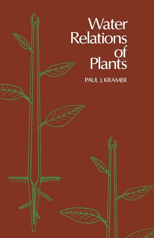 Water Relations of Plants by Paul J Kramer