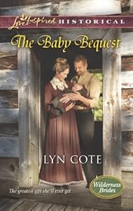The Baby Bequest (Wilderness Brides)