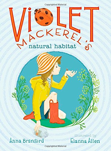 Violet Mackerel's Natural Habitat by Anna Branford