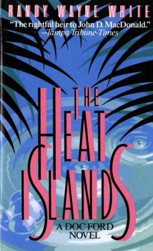 The Heat Islands: A Doc Ford Novel by Randy Wayne White