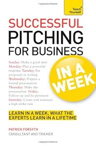 Successful Pitching In a Week: A Teach Yourself Guide (Teach Yourself Series)