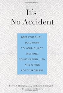It's No Accident: Breakthrough Solutions To Your Child's Wetting, Constipation, Utis, And Other Potty Problems