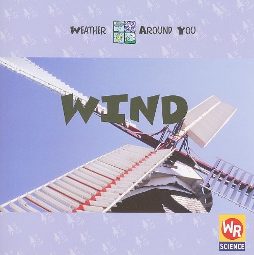 Wind (Weather Around You) by Anita Ganeri