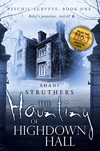 Psychic Surveys Book One: The Haunting of Highdown Hall - A Supernatural Thriller